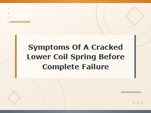 How to Spot a Cracked Coil Spring Before It Fails